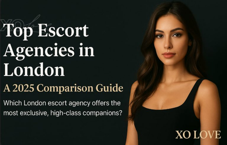 Top Escort Agencies in London: A 2025 Comparison Guide